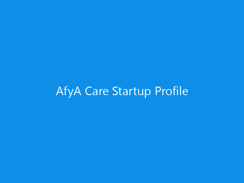 AfyA Care Startup Profile