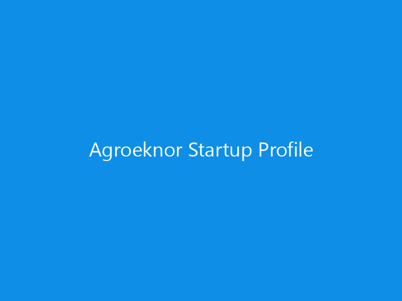 Agroeknor Startup Profile