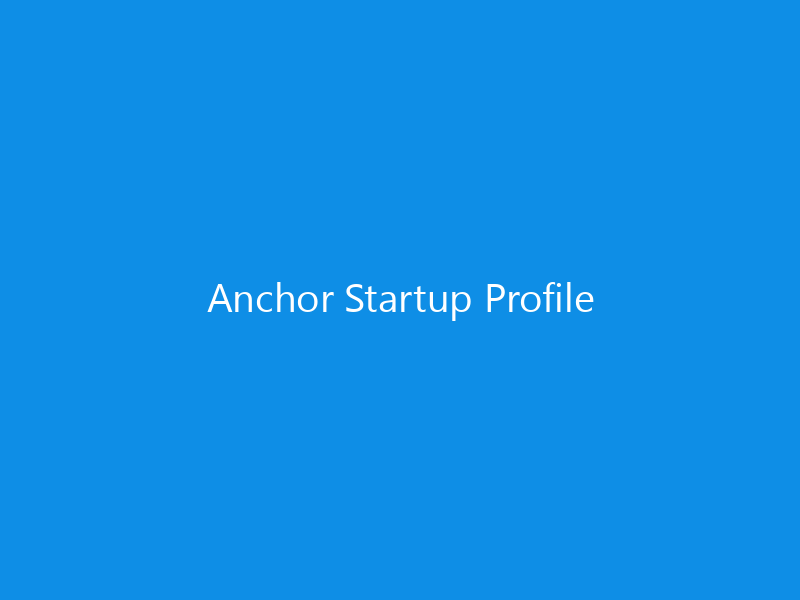 Anchor Startup Profile