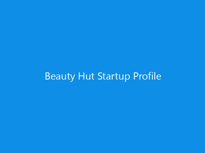 Beauty Hut Startup Profile