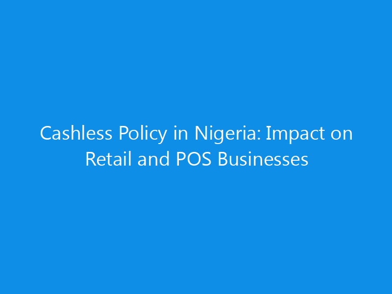 cashless policy in nigeria impact on retail and pos businesses 1063 148d7 skyweb