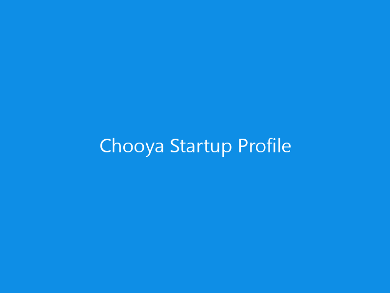 Chooya Startup Profile
