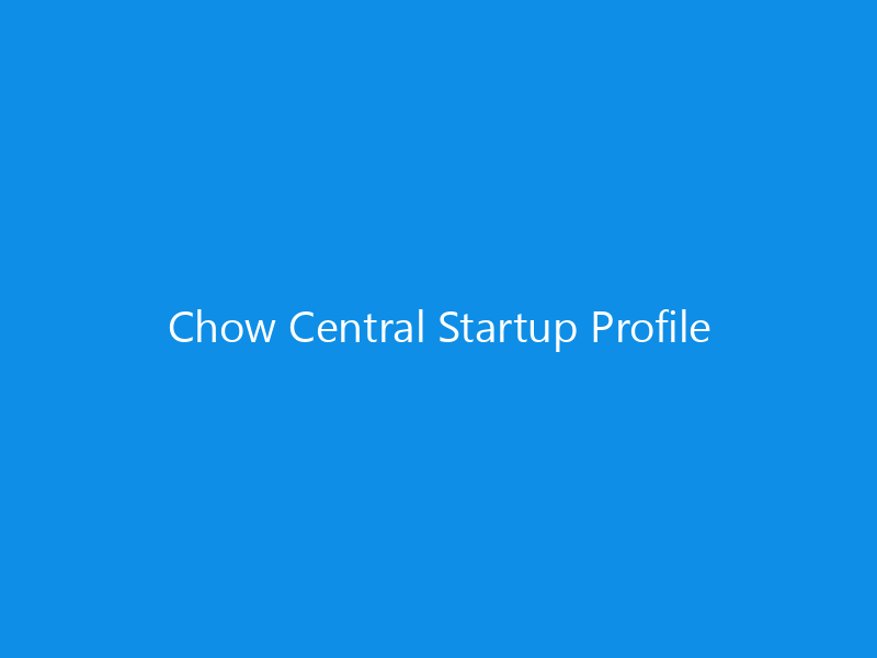 Chow Central Startup Profile