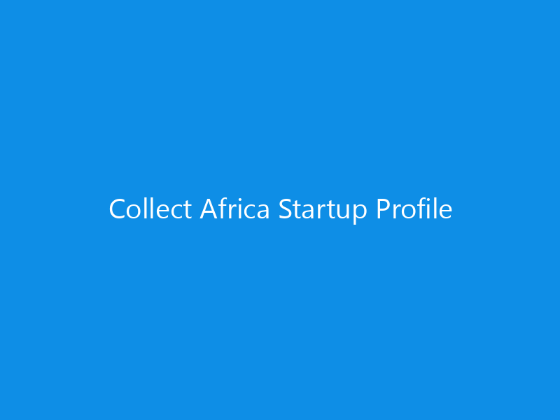 Collect Africa Startup Profile