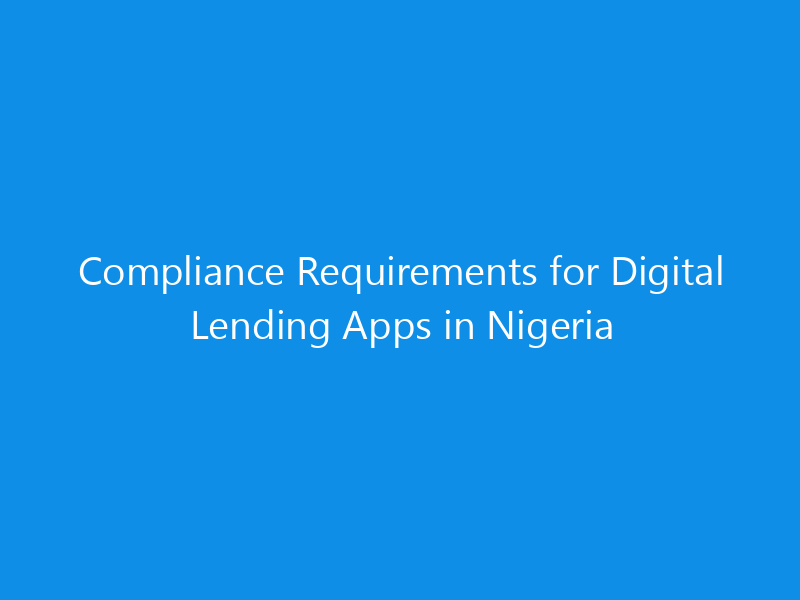 compliance requirements for digital lending apps in nigeria 1138 3b870 skyweb