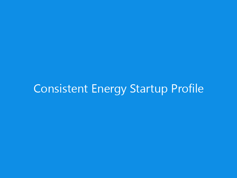 Consistent Energy Startup Profile