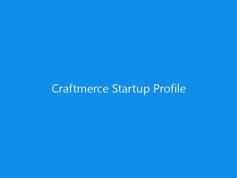 Craftmerce Startup Profile