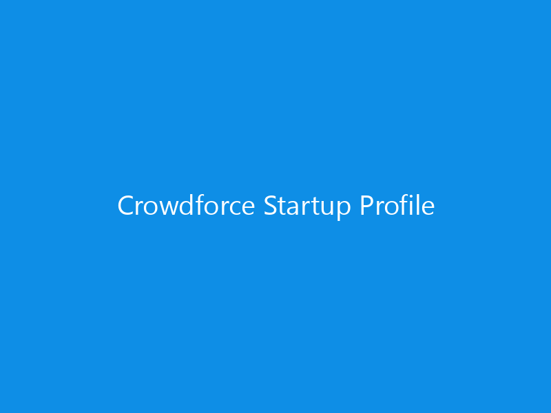 Crowdforce Startup Profile