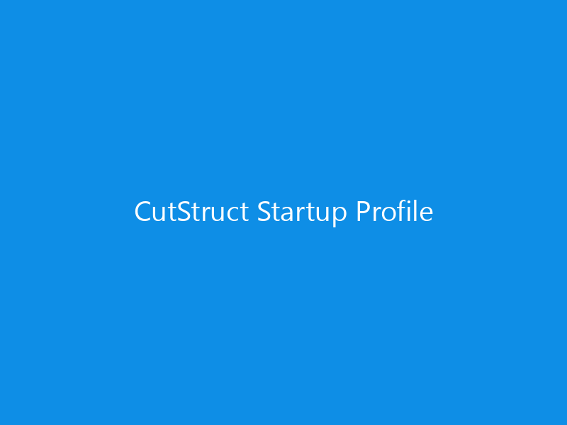 CutStruct Startup Profile