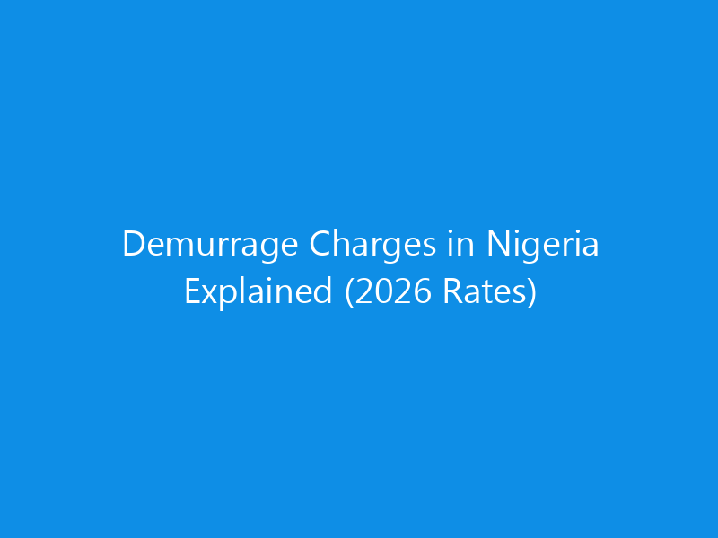 Demurrage Charges in Nigeria Explained (2026 Rates) 1 demurrage charges in nigeria explained 2026 rates 1767 e5dcc skyweb