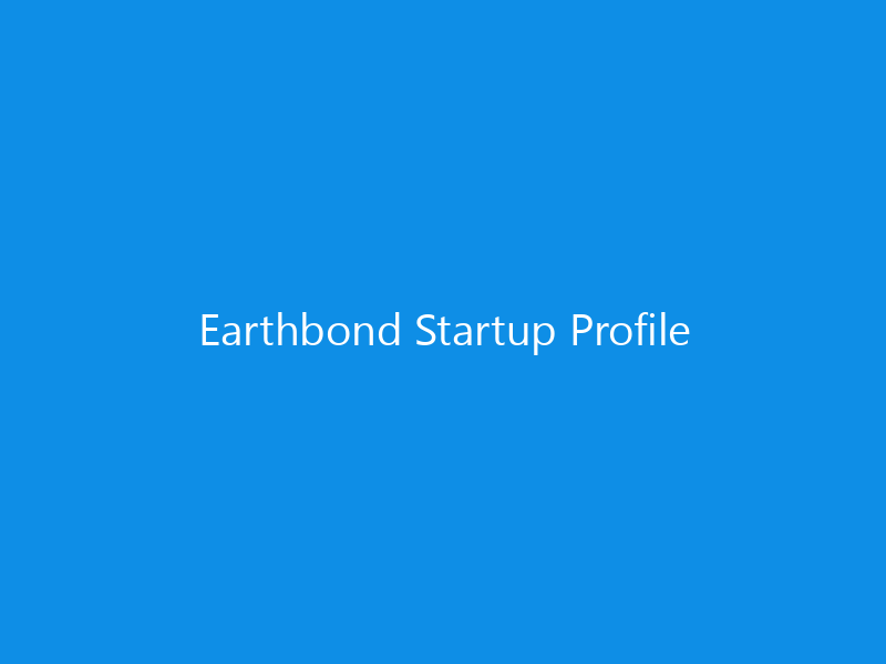 Earthbond Startup Profile