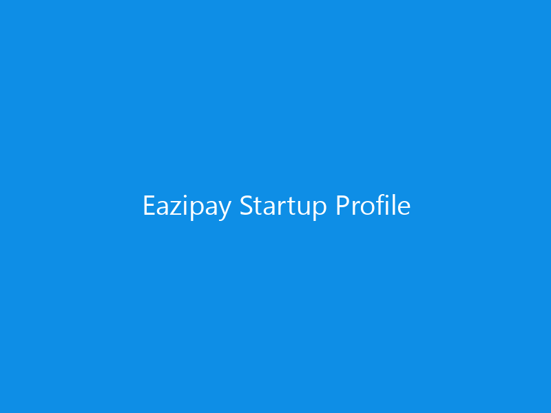 Eazipay Startup Profile