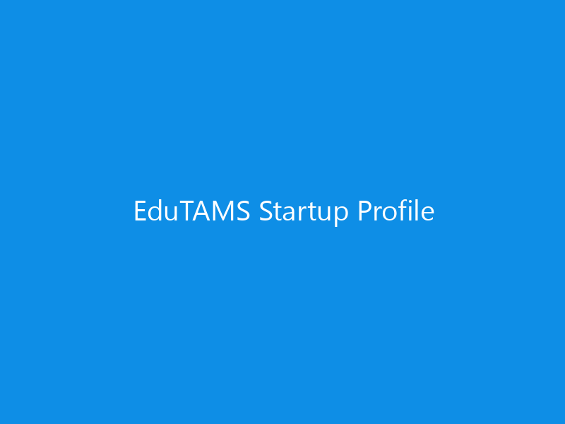 EduTAMS Startup Profile