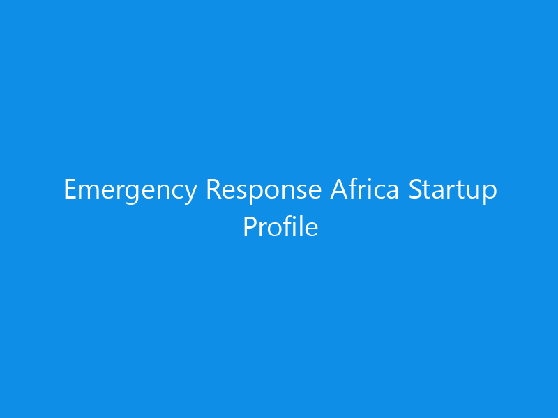 Emergency Response Africa Startup Profile