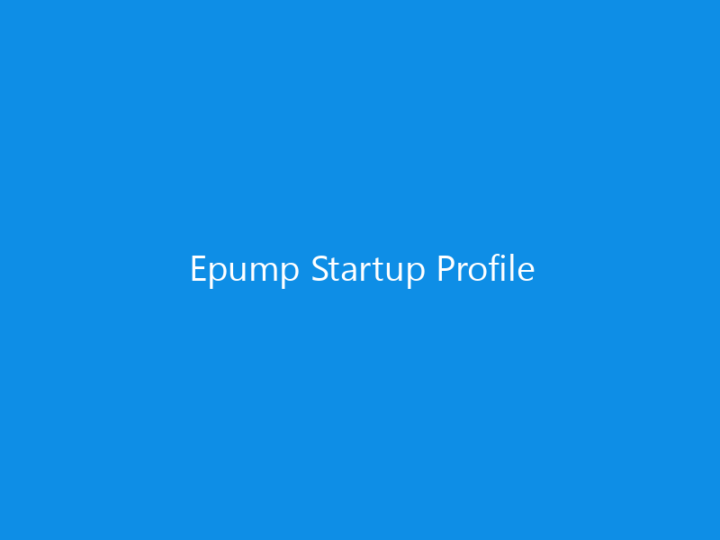 Epump Startup Profile 10 Epump Startup Profile
