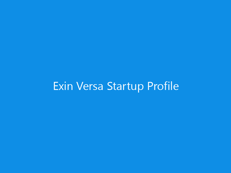 Exin Versa Startup Profile 9 Exin Versa Startup Profile