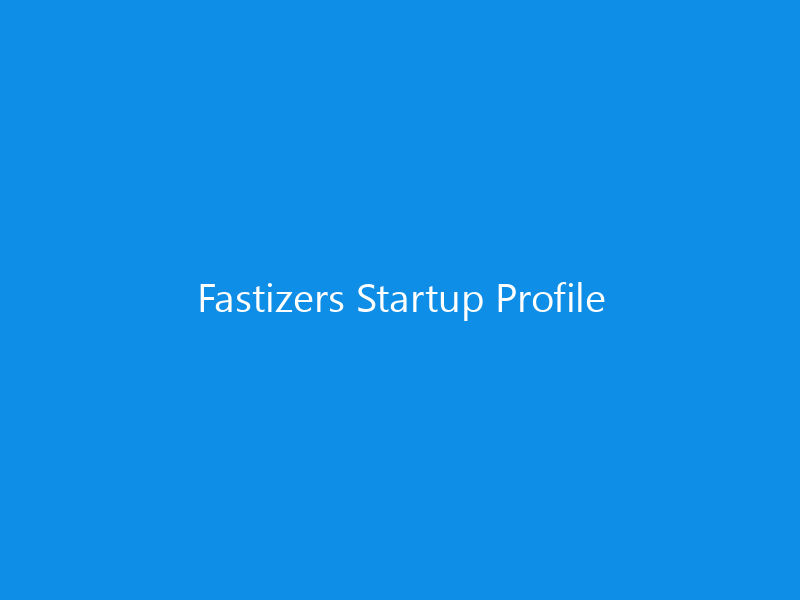Fastizers Startup Profile