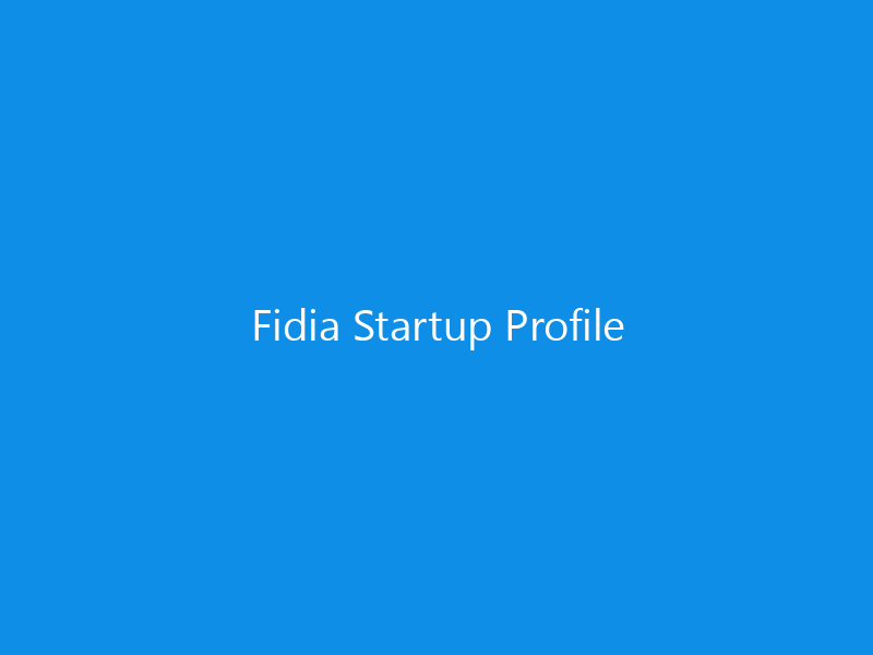 Fidia Startup Profile 10 Fidia Startup Profile