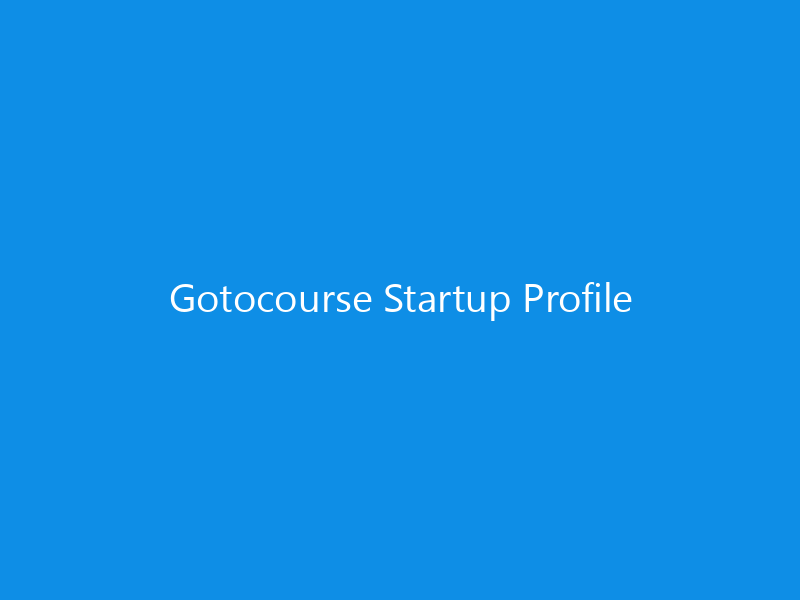 Gotocourse Startup Profile