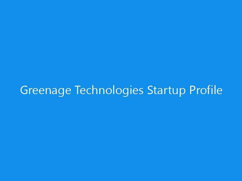 Greenage Technologies Startup Profile
