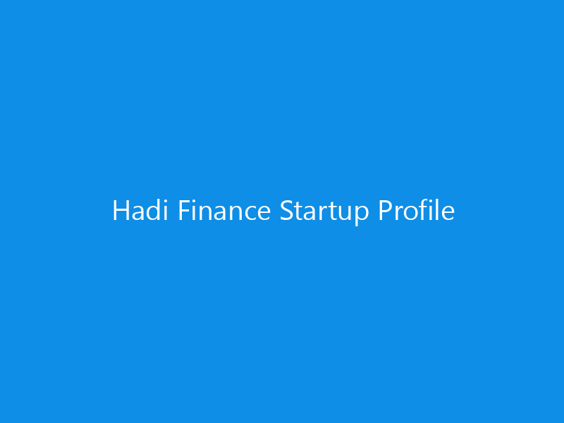 Hadi Finance Startup Profile