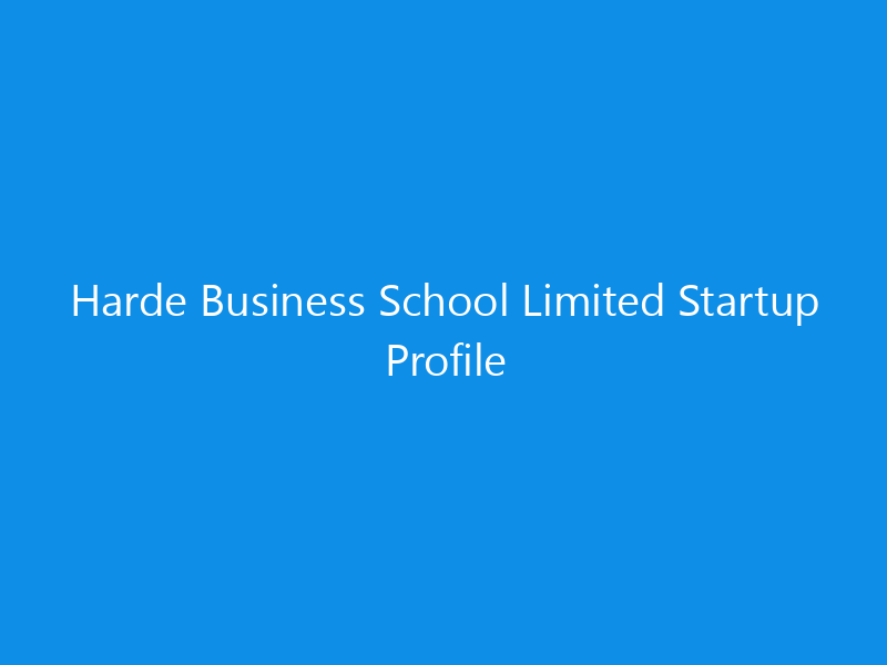 Harde Business School Limited Startup Profile