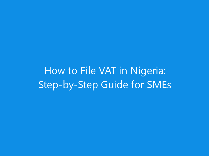 how to file vat in nigeria step by step guide for smes 1404 bc426 skyweb