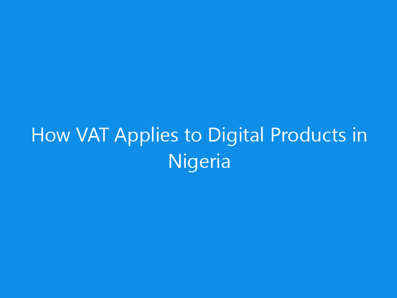 How VAT Applies to Digital Products in Nigeria