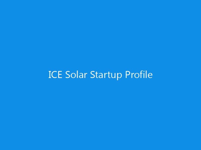 ICE Solar Startup Profile