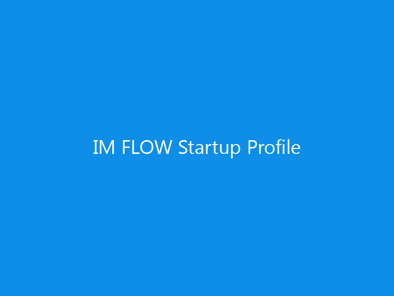 IM FLOW Startup Profile