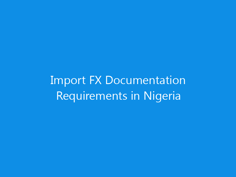 import fx documentation requirements in nigeria 1098 ae683 skyweb