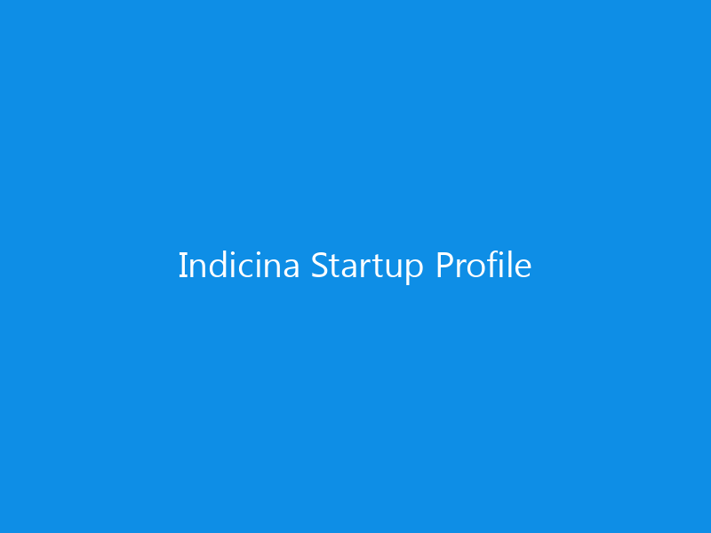 Indicina Startup Profile 2 Indicina Startup Profile