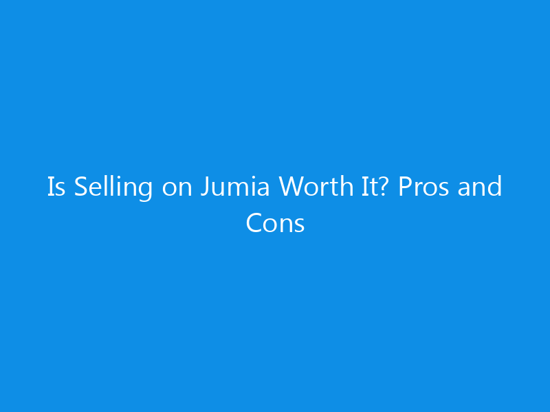 is selling on jumia worth it pros and cons 4402 29cdc skyweb