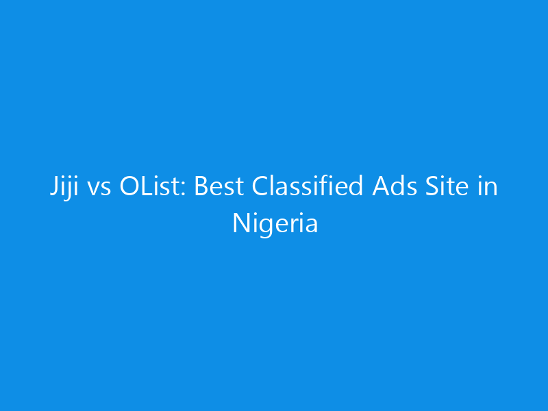 Jiji vs OList: Best Classified Ads Site in Nigeria 2 Jiji vs OList: Best Classified Ads Site in Nigeria