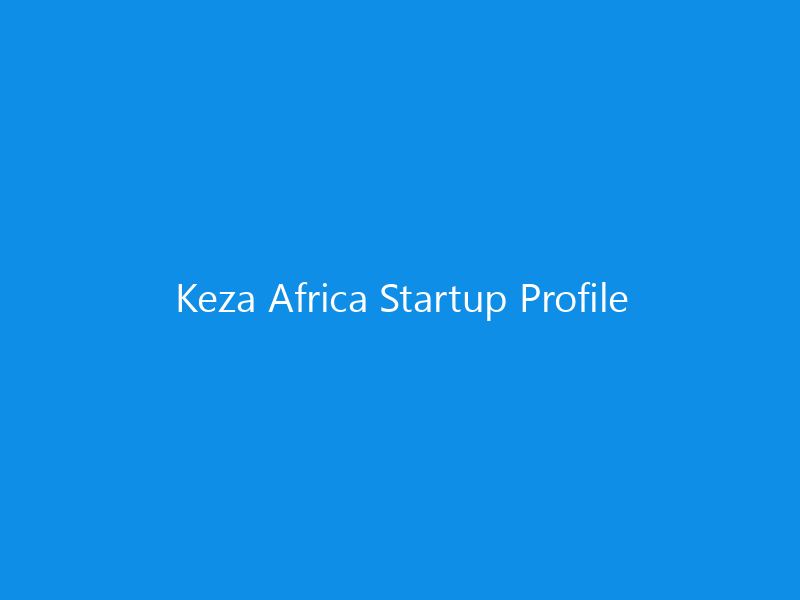 Keza Africa Startup Profile