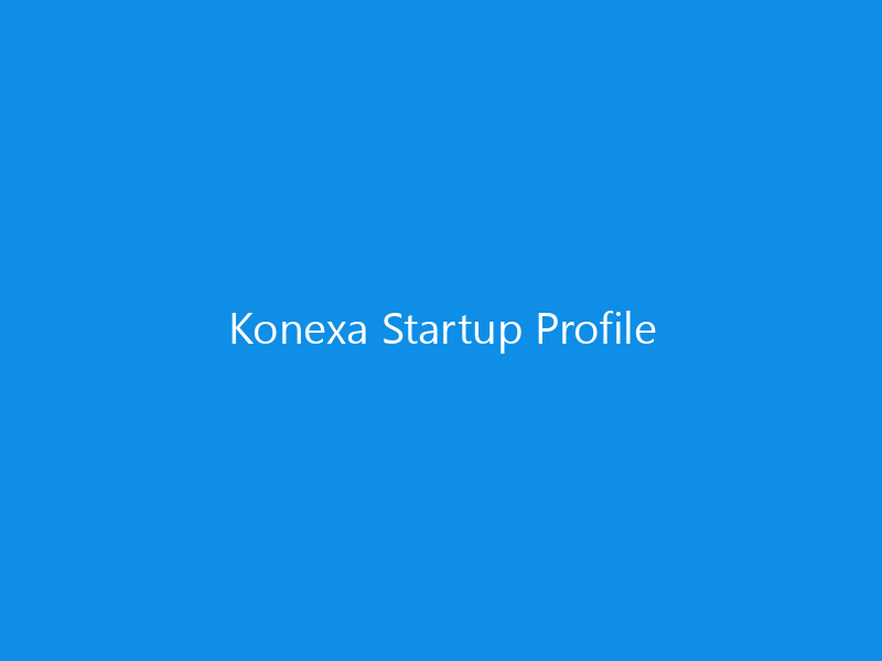 Konexa Startup Profile 8 Konexa Startup Profile