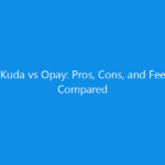 kuda vs opay pros cons and fees compared 4348 ffe08 skyweb