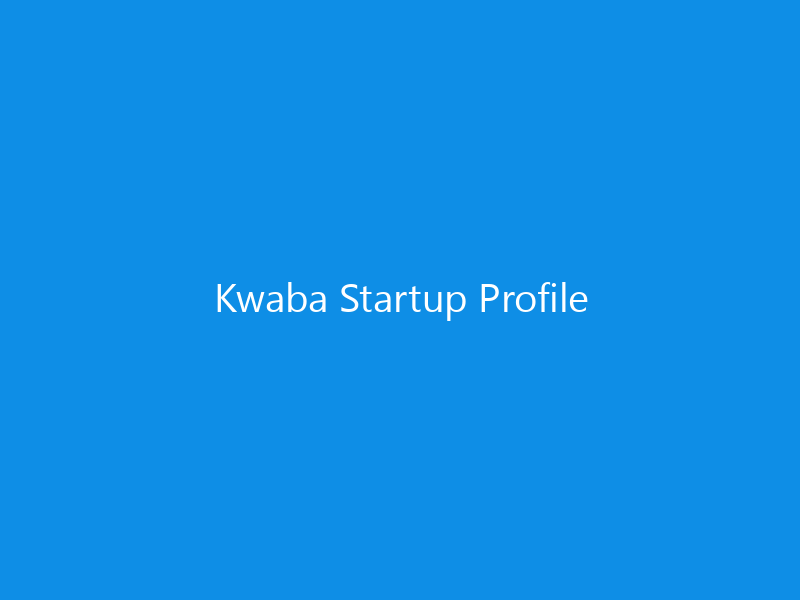 Kwaba Startup Profile