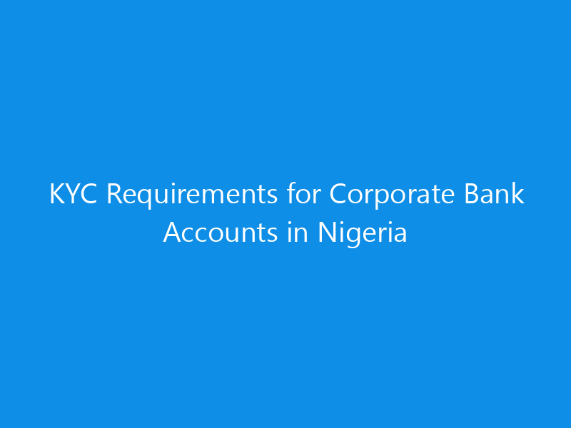 kyc requirements for corporate bank accounts in nigeria 1076 44e0d skyweb