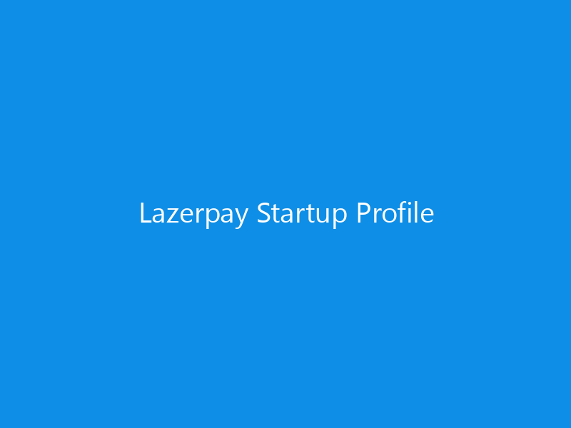 Lazerpay Startup Profile