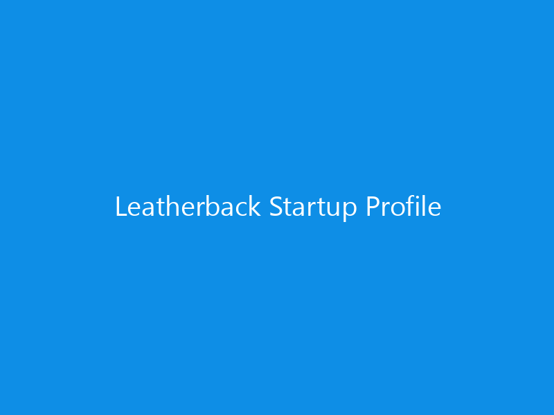 Leatherback Startup Profile