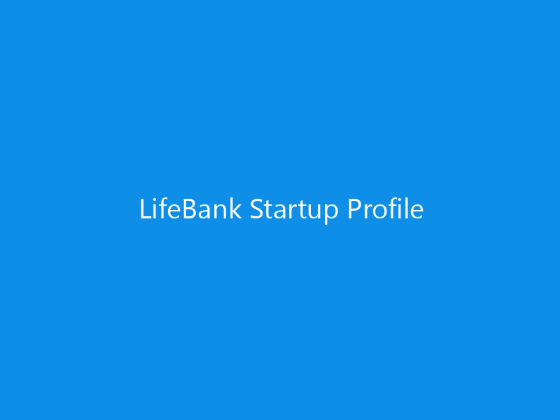 LifeBank Startup Profile