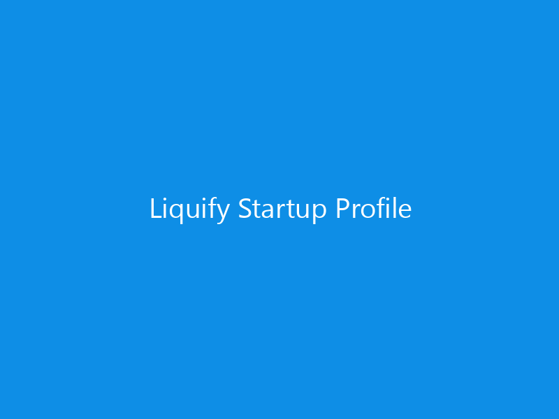 Liquify Startup Profile