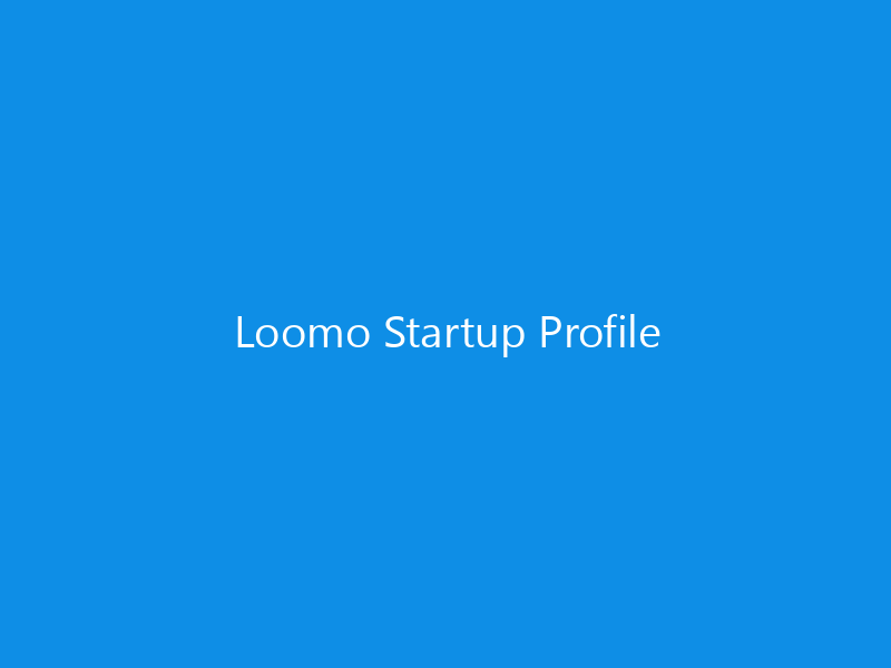 Loomo Startup Profile