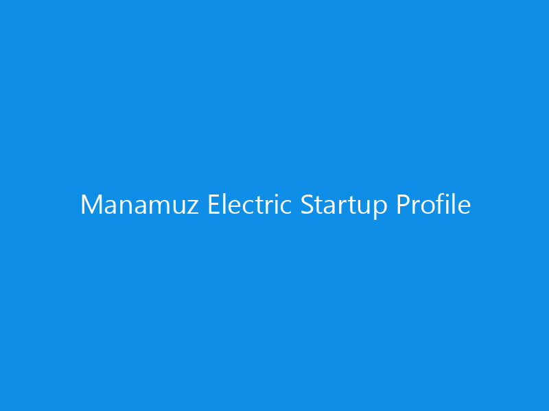 Manamuz Electric Startup Profile