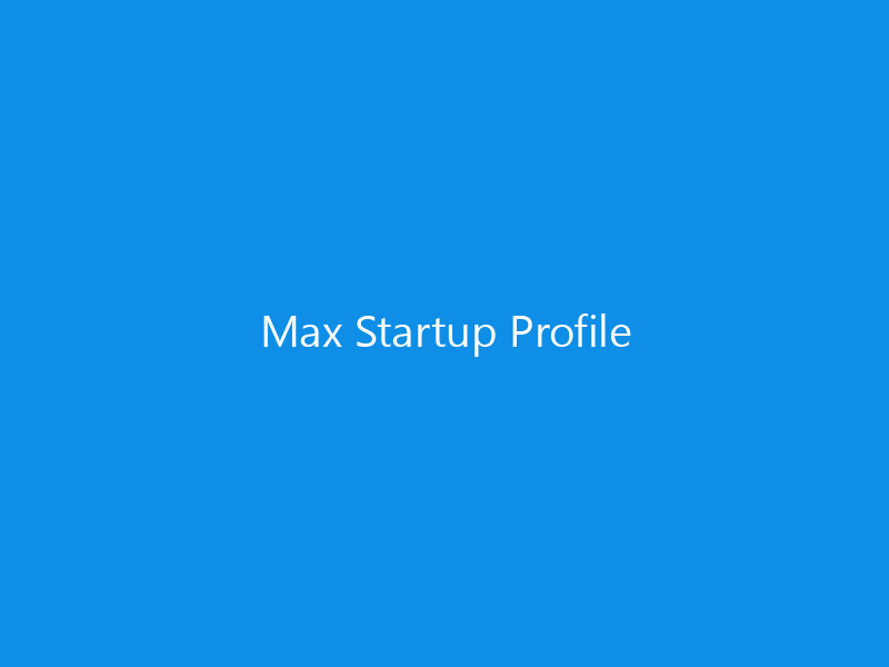 Max Startup Profile