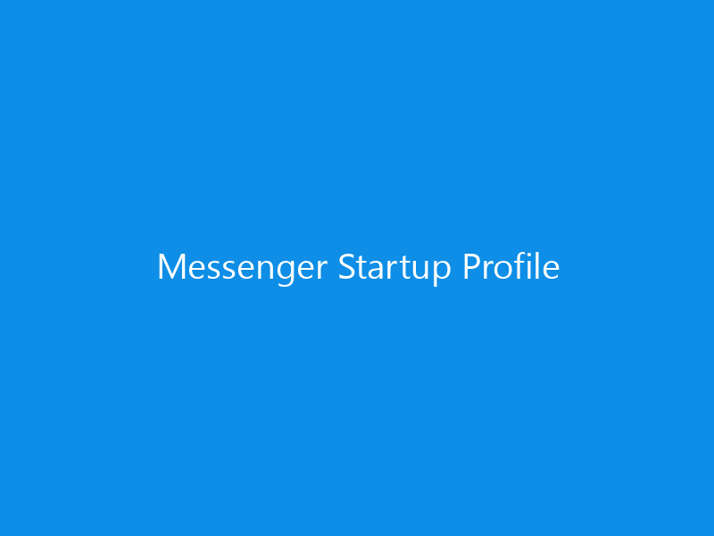 Messenger Startup Profile