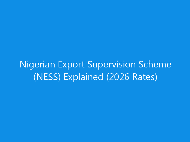 nigerian export supervision scheme ness explained 2026 rates 1757 ac0fe skyweb