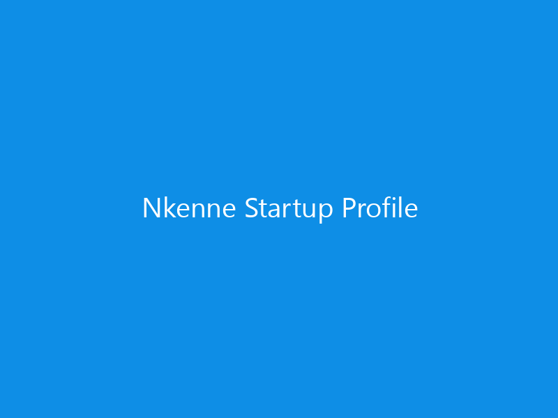 Nkenne Startup Profile