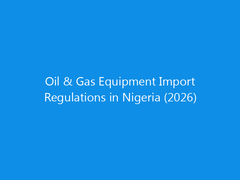 oil gas equipment import regulations in nigeria 2026 1801 f1dd4 skyweb